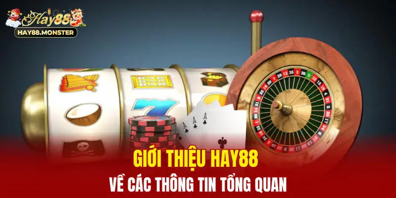 Giới thiệu Hay88 về các thông tin tổng quan