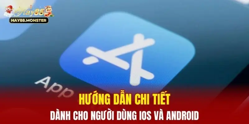 Hướng dẫn chi tiết dành cho người dùng iOS và android