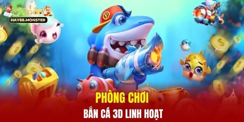 Phòng chơi bắn cá 3D linh hoạt