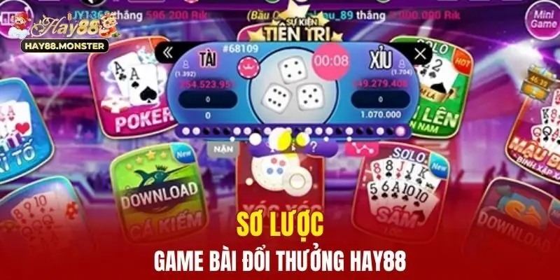 Sơ lược game bài đổi thưởng Hay88