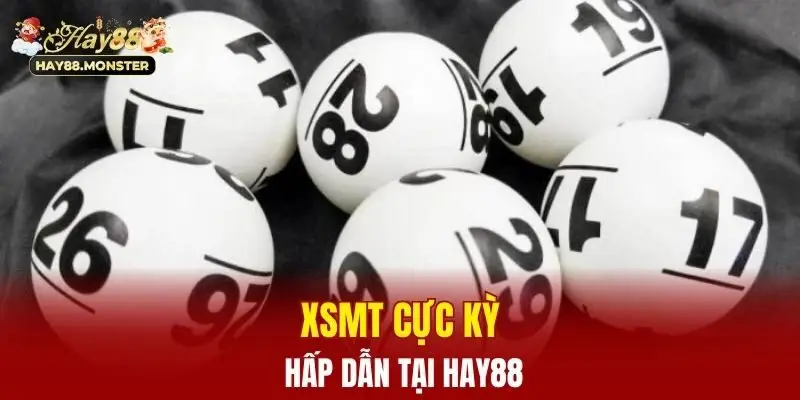 XSMT cực kỳ hấp dẫn tại Hay88